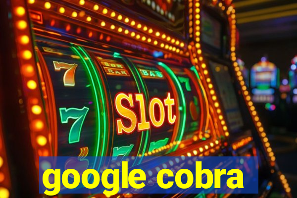 google cobra